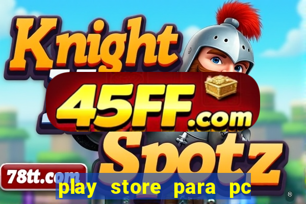 play store para pc windows 7